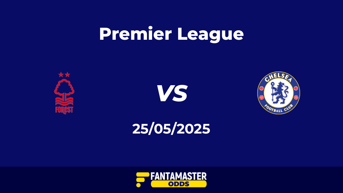 Nottingham Forest vs Chelsea del 25/05/2025