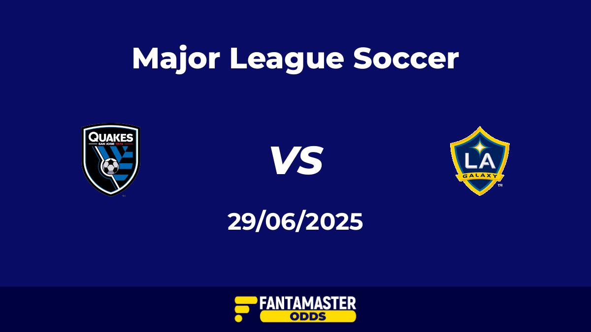 SJ Earthquakes vs LA Galaxy del 29/06/2025