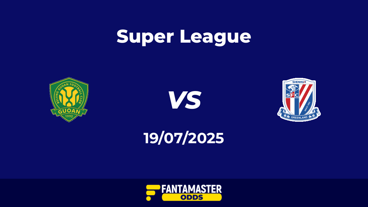 Beijing Guoan vs Shanghai Shenhua del 19/07/2025