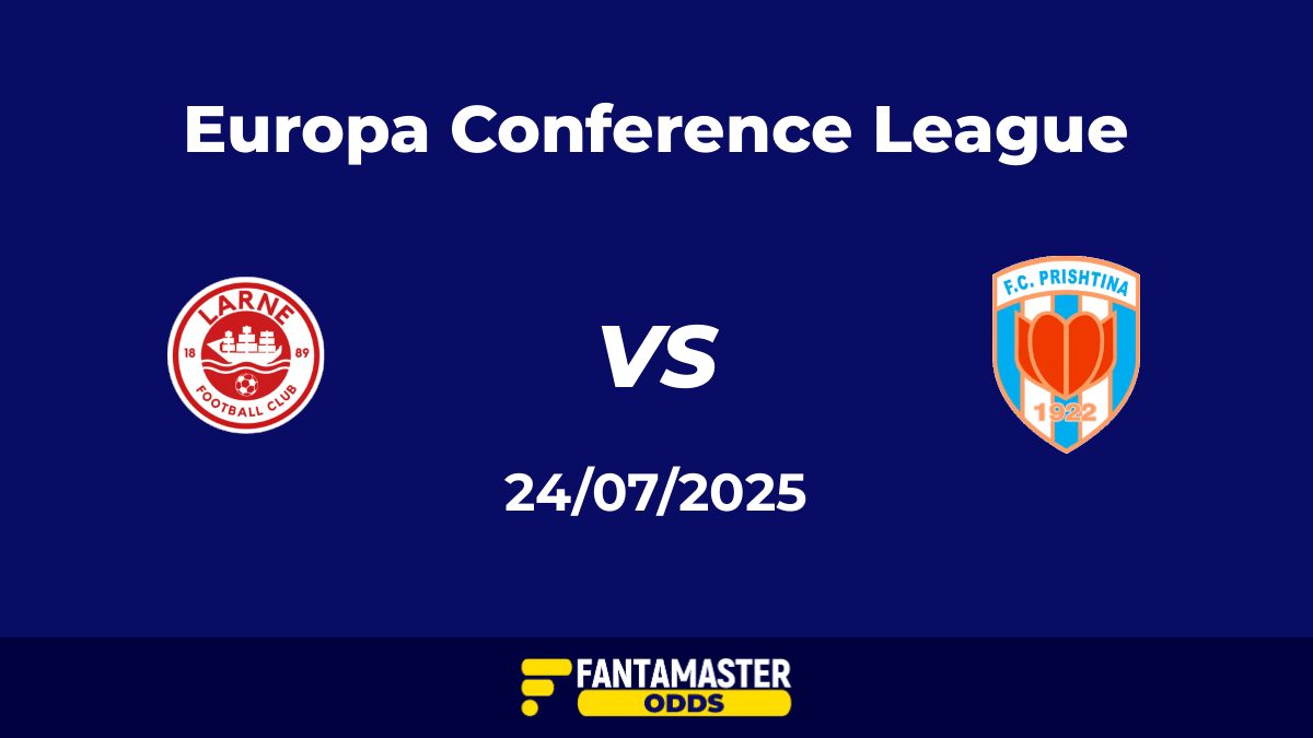 Larne vs Prishtina del 24/07/2025