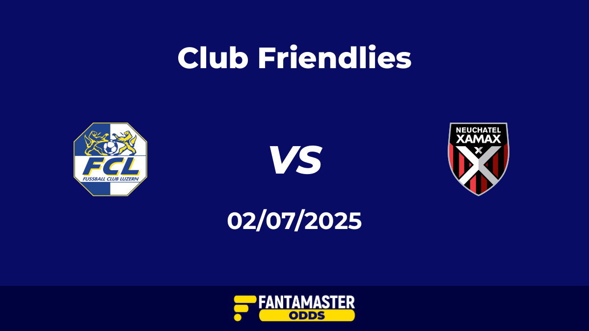 Luzern vs Neuchâtel Xamax del 02/07/2025