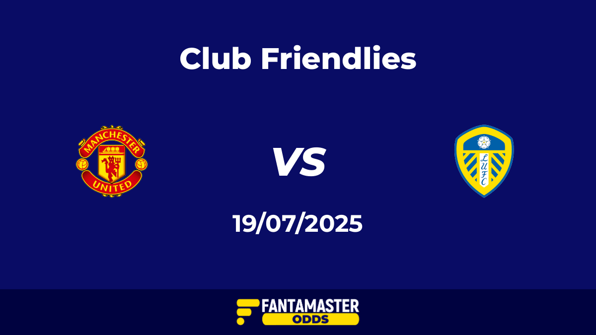 Manchester United vs Leeds United del 19/07/2025