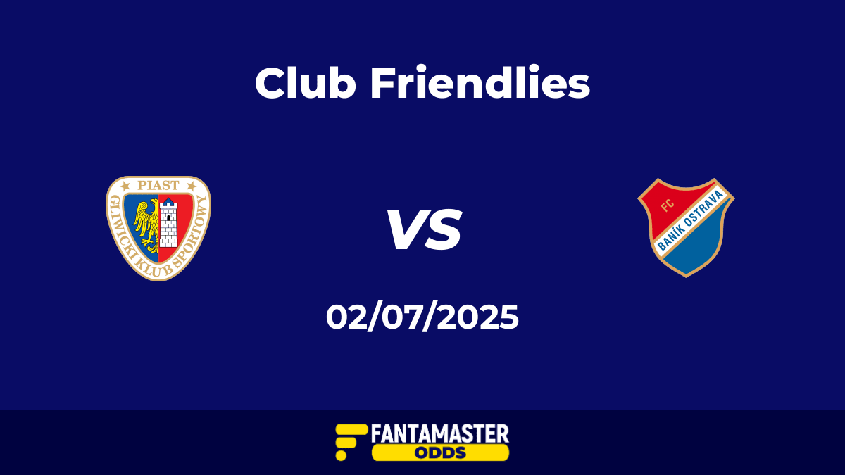 Piast Gliwice vs Baník Ostrava del 02/07/2025